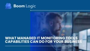 what managed it monitoring tools capabilities