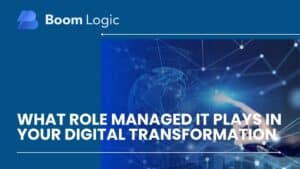 what role managed it plays in digital transformation